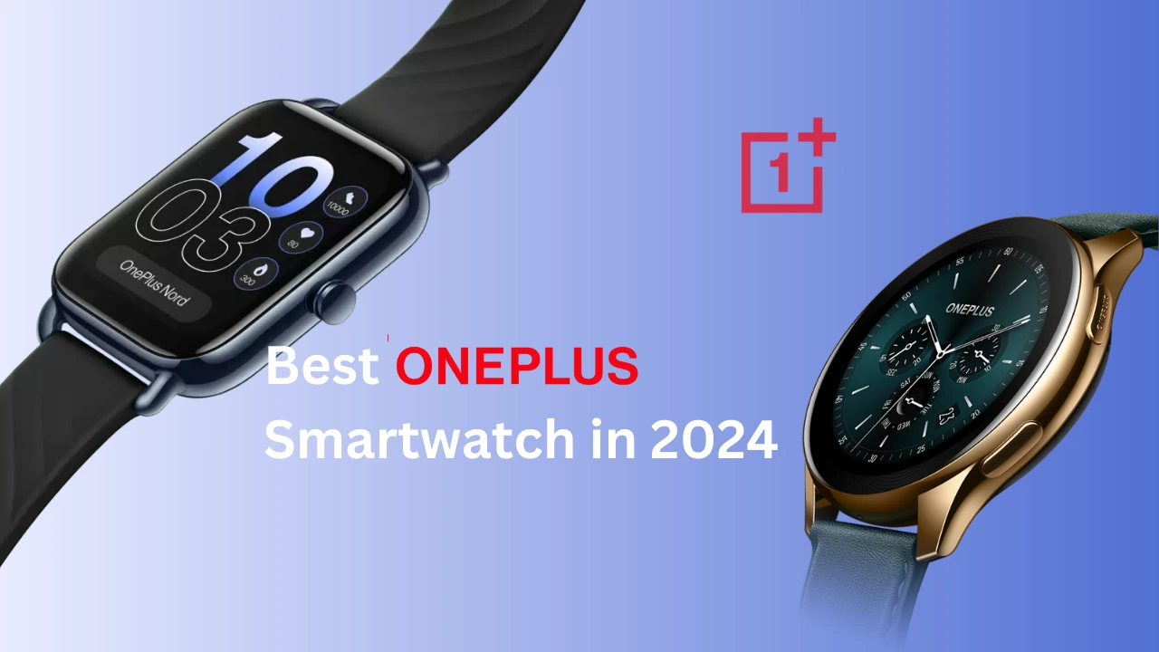 Best OnePlus Smartwatch in 2024